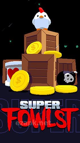 Super fowlst