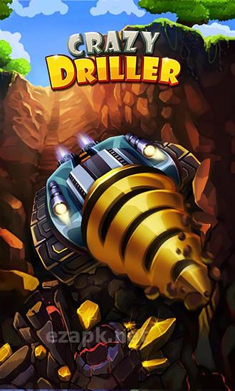 Crazy driller
