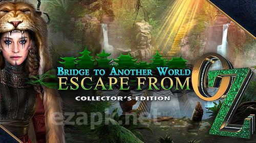 Bridge to another world: Escape from Oz