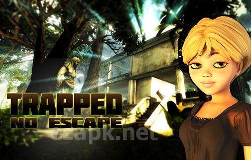 Trapped: No escape