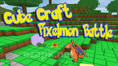 Cube craft go: Pixelmon battle
