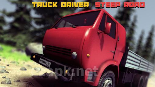 Truck driver: Steep road