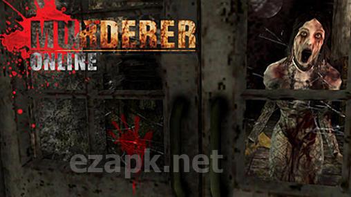 Murderer online