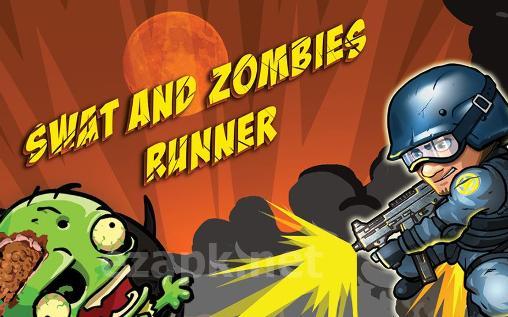 SWAT and zombies: Runner
