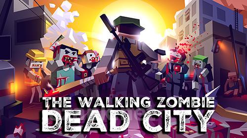 The walking zombie: Dead city