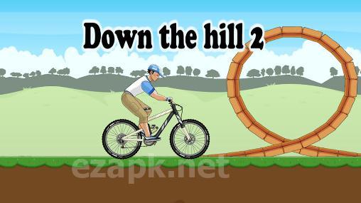 Down the hill 2
