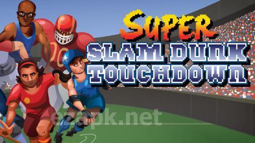 Super slam dunk touchdown