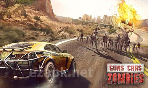 Guns, cars, zombies