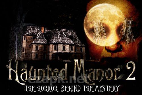 Haunted manor 2: The Horror behind the mystery
