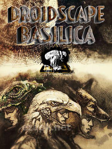 Droidscape: Basilica