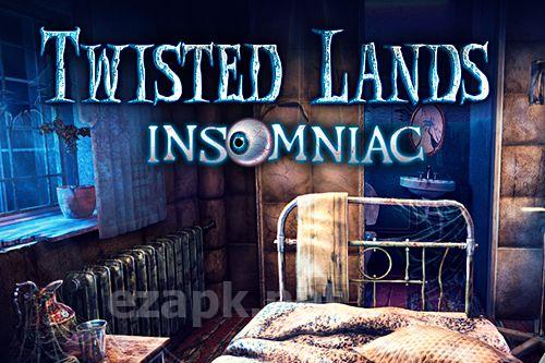 Twisted lands: Insomniac