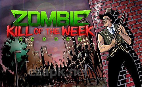 Zombie kill of the week: Reborn