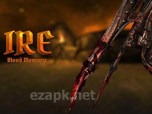 Ire: Blood memory