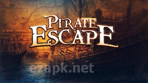 Pirate escape