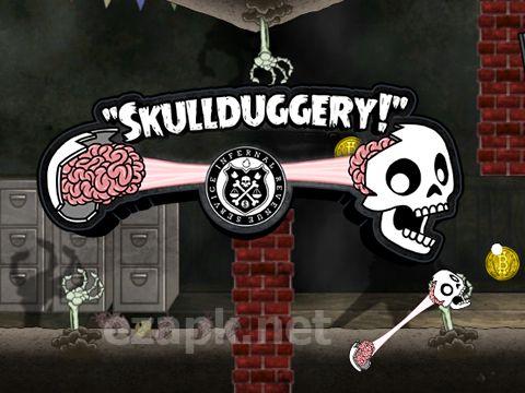 Skullduggery!