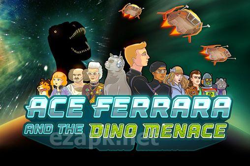 Ace Ferrara and the dino menace
