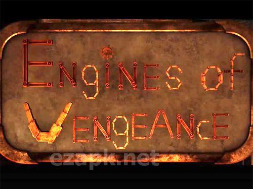 Engines of vengeance