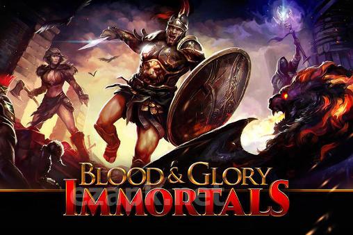 Blood and glory: Immortals