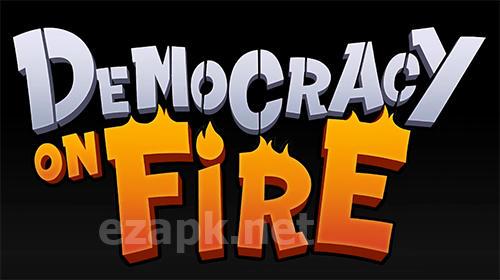 Democracy on fire