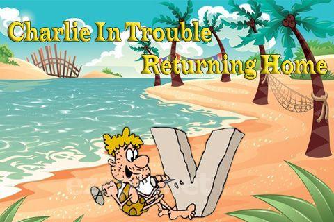 Charlie in trouble: Returning home
