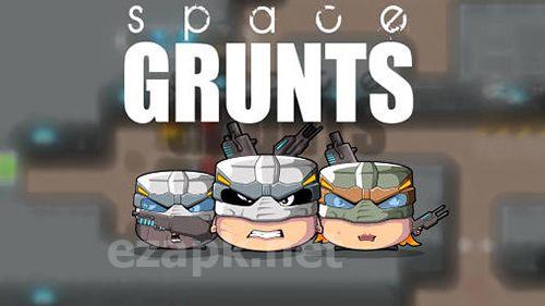 Space grunts