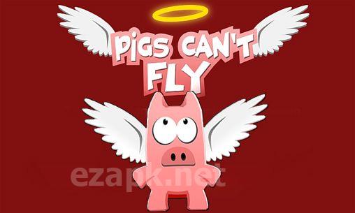 Pigs can't fly