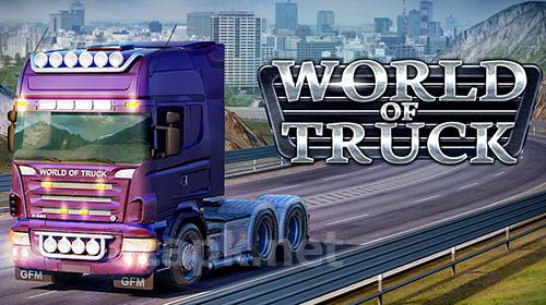 World of truck: Build your own cargo empire