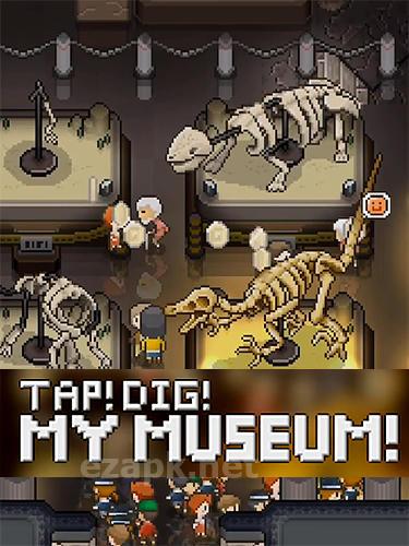 Tap! Dig! My museum