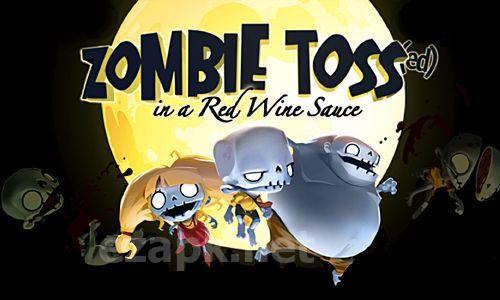 Zombie toss: In a red wine sauce