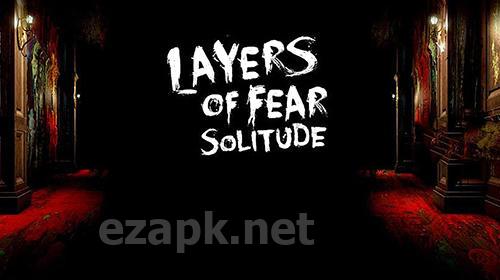 Layers of fear: Solitude
