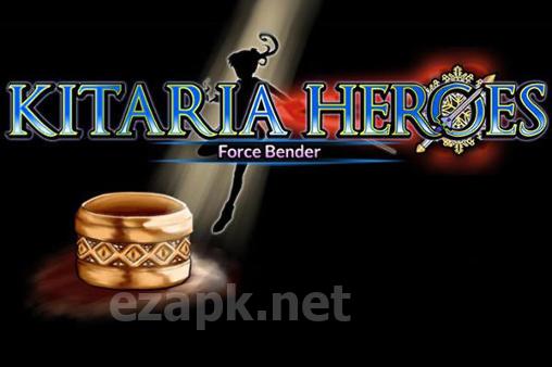 Kitaria heroes: Force bender