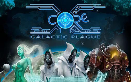 X-core: Galactic plague