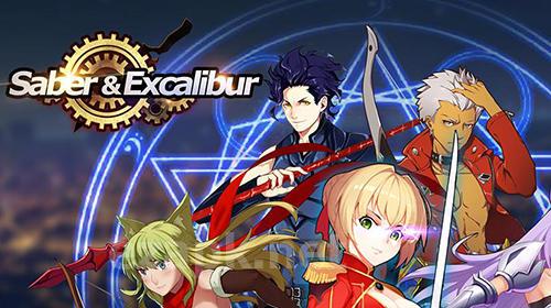 Saber and Excalibur
