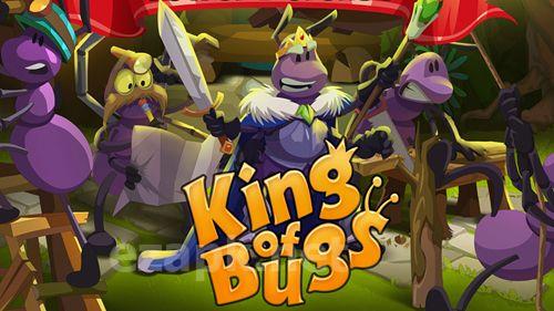 King of bugs