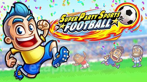 Super party sports: Football