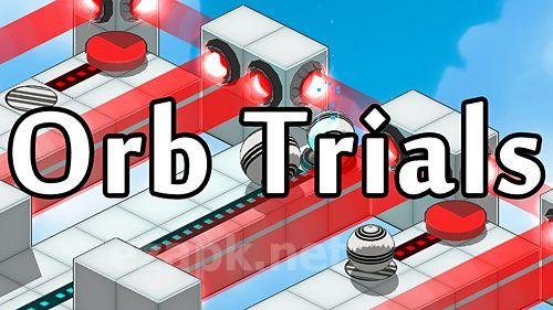 Orb trials