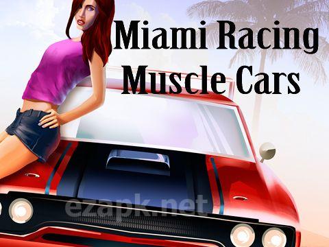 Miami racing: Muscle cars