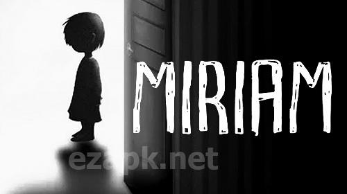 Miriam: The escape