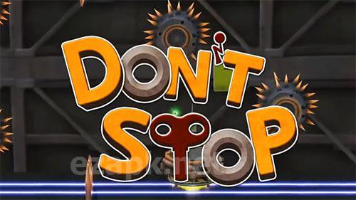 Don't stop
