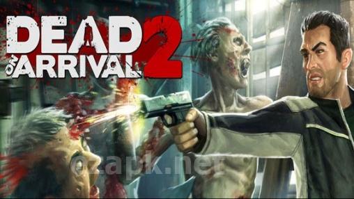 Dead on Arrival 2