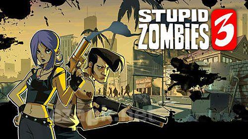 Stupid zombies 3