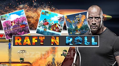 Raft n roll