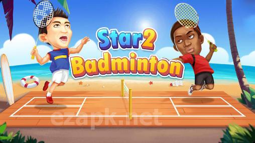 Badminton star 2