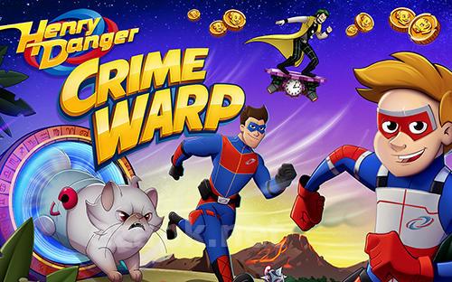 Henry danger: Crime warp
