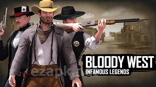 Bloody west: Infamous legends