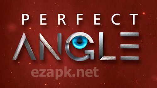 Perfect angle