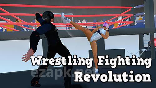 Wrestling fighting revolution