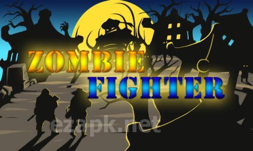 Zombie fighter