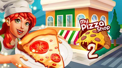 My pizza shop 2: Italian restaurant manager game