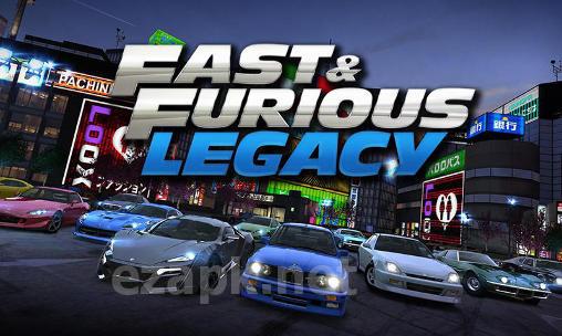 Fast and furious: Legacy